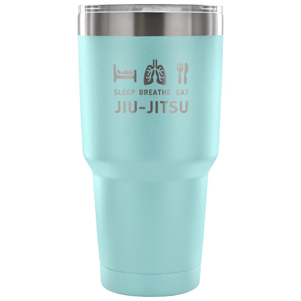 Sleep, breath eat, jiu jitsu Tumbler 30oz