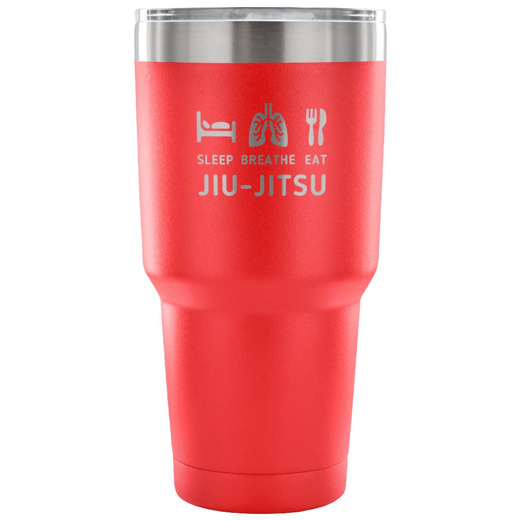 Sleep, breath eat, jiu jitsu Tumbler 30oz