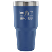 Sleep, breath eat, jiu jitsu Tumbler 30oz