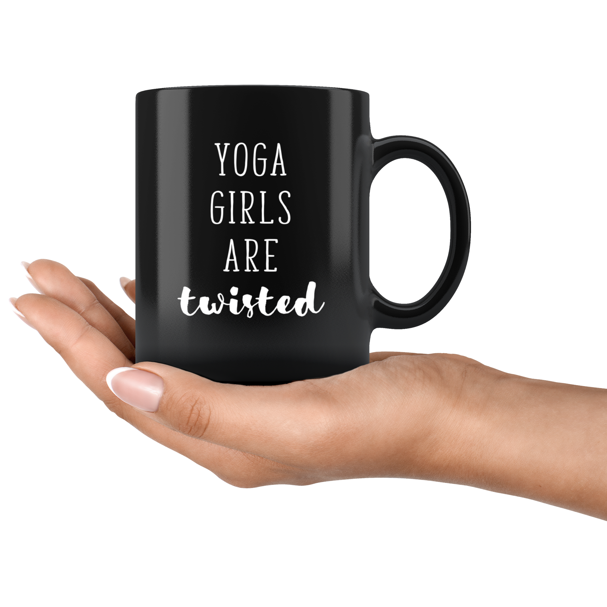 Best funny gift - Yoga Coffee Mug - Yoga girls are twisted - Perfect for birthday, present for parents , husband or friend 11oz Black