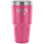 Love  Tumbler 30oz
