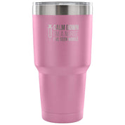 Calm down, I'm a nurse, I've seen worse Tumbler 30oz