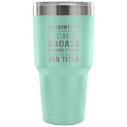 Accountant - because badass mother f*cker is not an official job title Tumbler 30oz