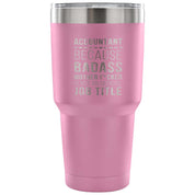 Accountant - because badass mother f*cker is not an official job title Tumbler 30oz