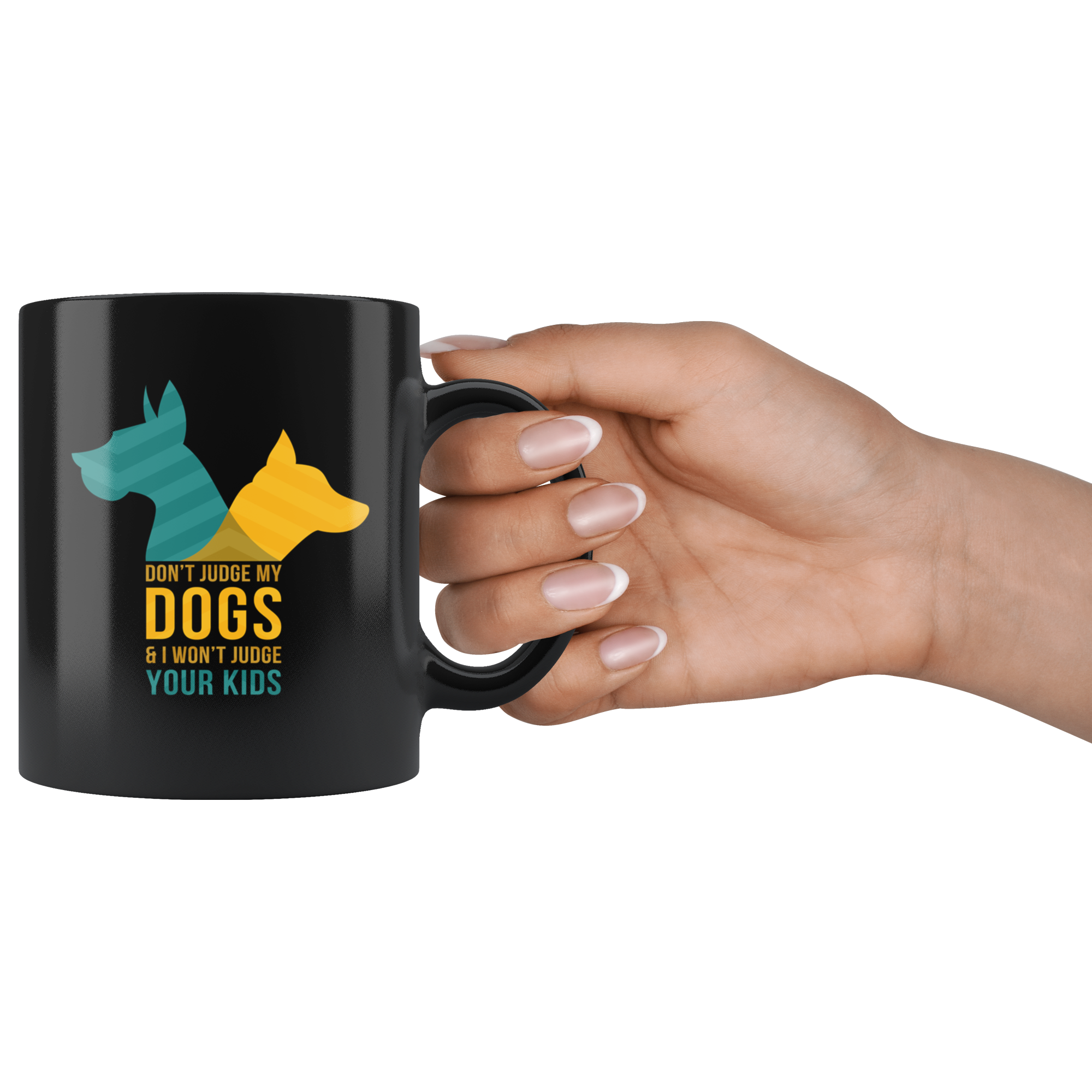 Dog mug - Dog owner - Don't judge my dogs & I won't judge your kids- Dog Cofee cup Dog Lover 11oz Black
