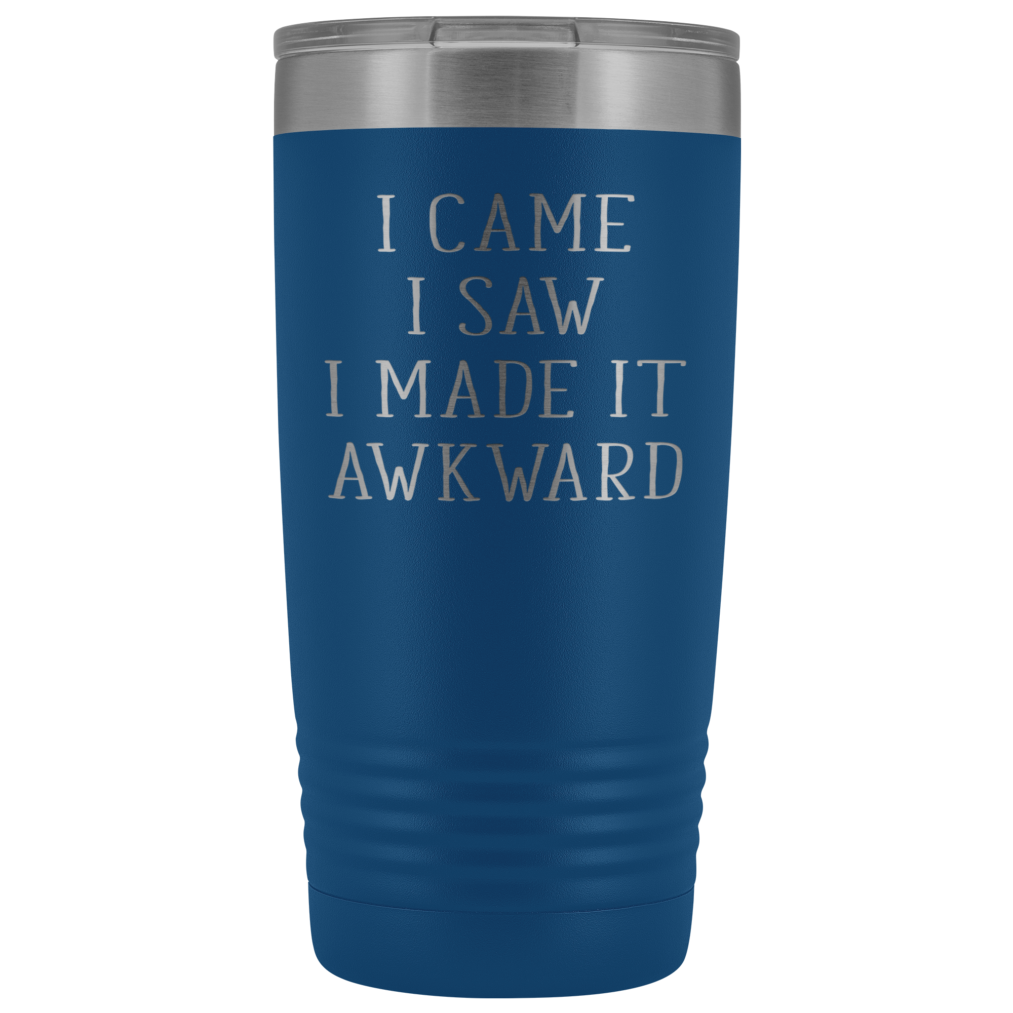 Funny Quotes Gift, I came, I saw, I made it awkward, 20oz Tumbler, Travel mug, Coffee Tumbler, Tea Tumbler
