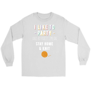 I like to party, and by party, I mean stay home and knit Gift, Unisex Longsleeve