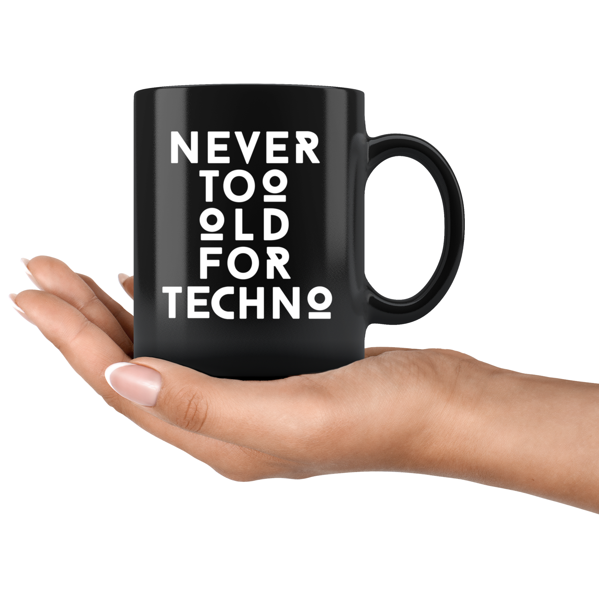 Techno Gift, Techno Mug-Never too old for Techno-Christmas Gift, Birthday Present, 11oz Black Coffee Mug, Tea Cup, Music Gift, Music Lover