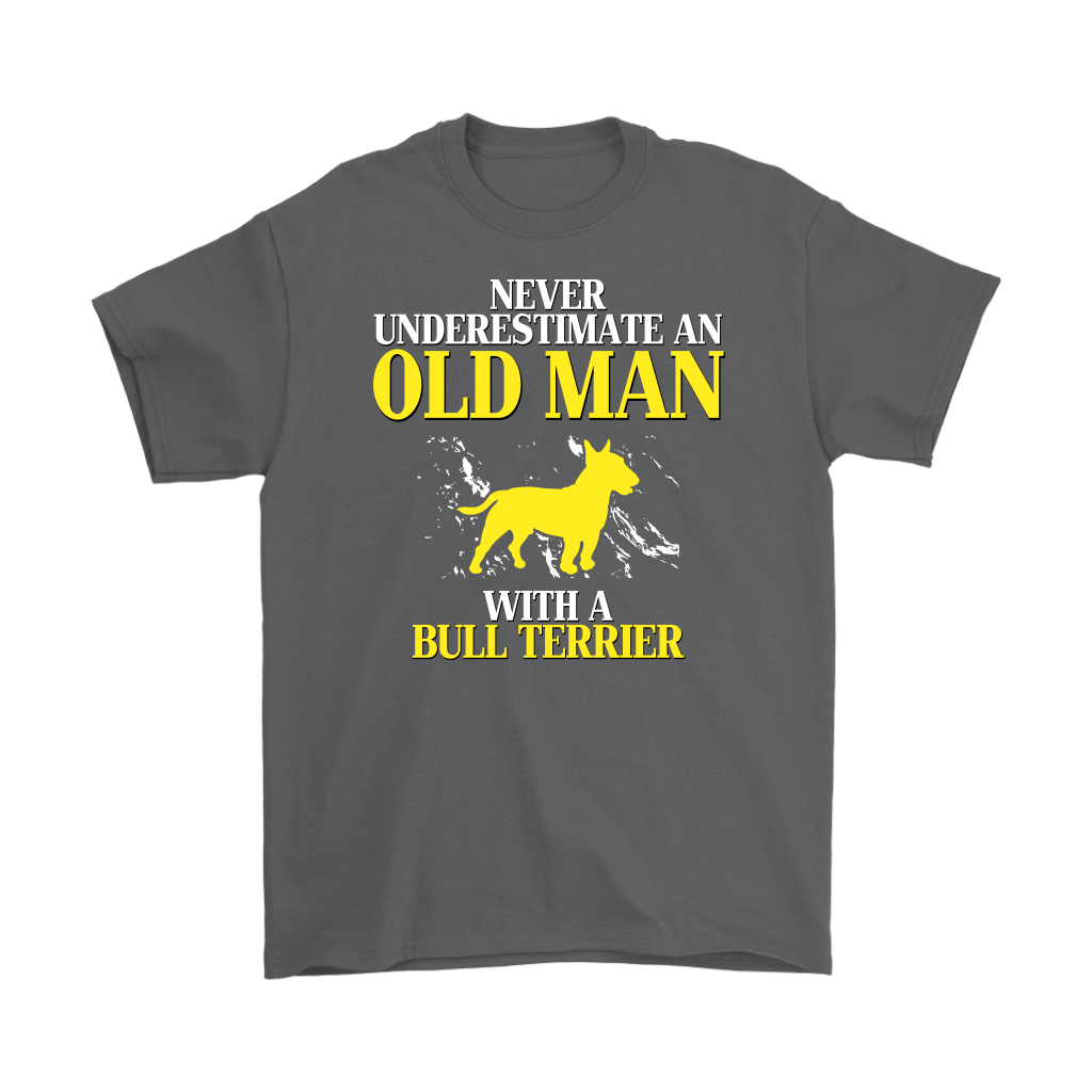 Bull terrier Gift, Never underestimate an old man with a Bull terrier, Grandpa tee, Unisex T-shirt, Grandfather gift, Grandfather t-shirt