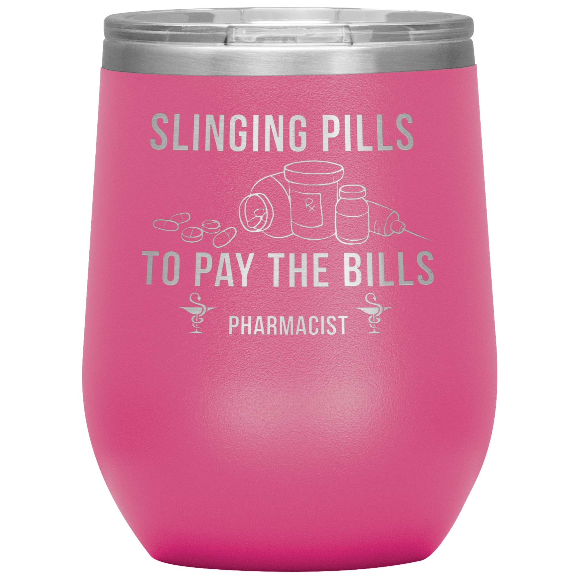Pharmacist Slinging Pills to Pay the Bills 12oz Tumbler