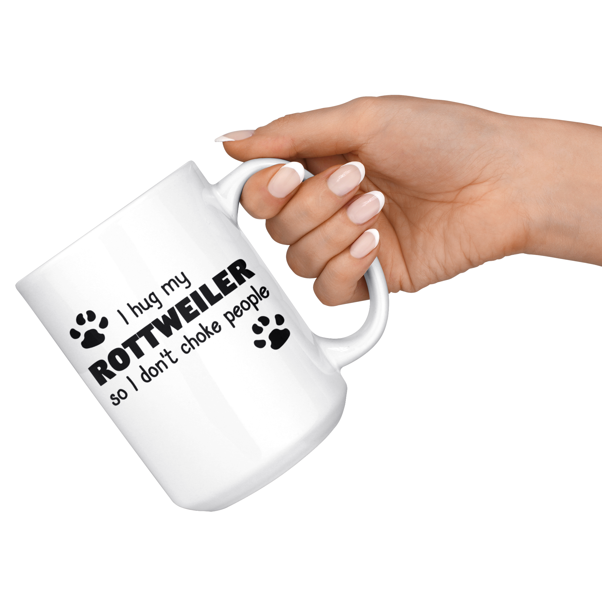 I Hug My Rottweiler Gift, Christmas, Birthday Present, White Mug 15oz