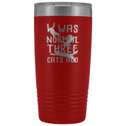 Cats Gift, I was normal three cats ago, 20oz Tumbler, Travel mug, Coffee Tumbler, Tea Tumbler