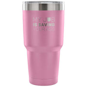 My job is saving your ass Tumbler 30oz