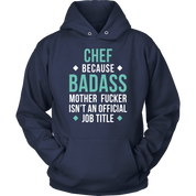 Chef because badass mf isn't an official job title Gift, Unisex Longsleeve, Hoodie, Crewneck long sleeve, Sweatshirt, Jersey