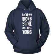 Books Break my book's spine, and I will break yours Gift, Unisex Longsleeve, Hoodie, Crewneck long sleeve, Sweatshirt, Jersey
