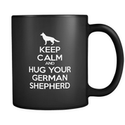 Keep Calm and Hug Your German shepherd