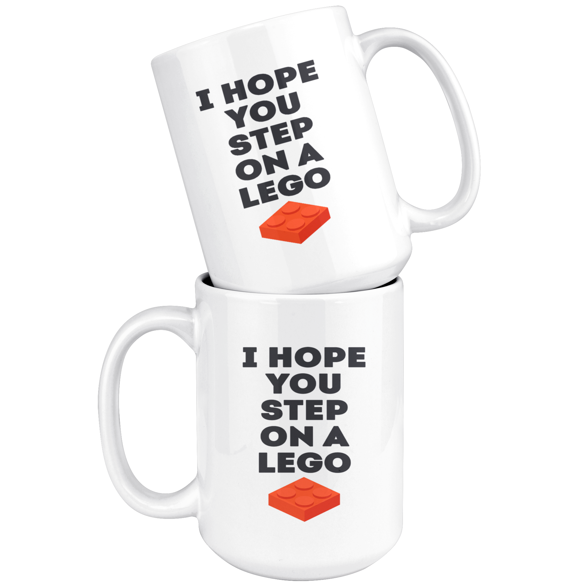 I Hope You Step On A Lego, Funny White Mug, Birthday Present, Christmas Gift, Personalized White Mug, 15oz white mug, Office Joke