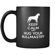 Keep Calm and Hug Your Bullmastiff