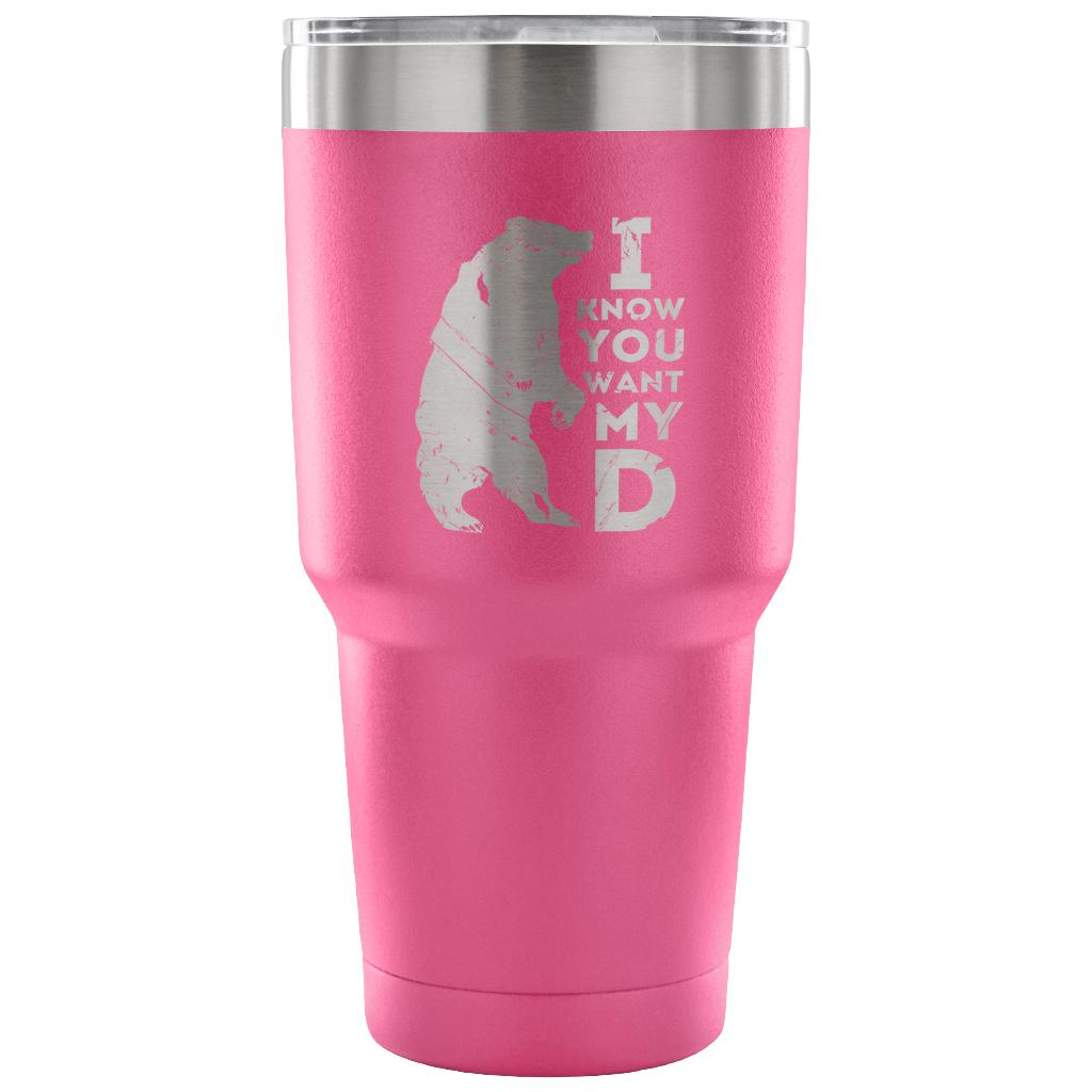 I know you want my bearD Tumbler 30oz