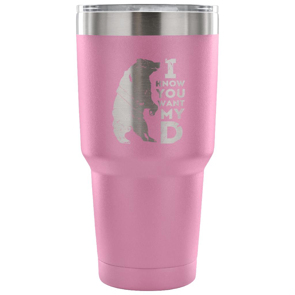 I know you want my bearD Tumbler 30oz