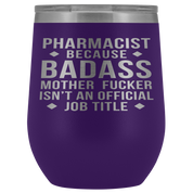 Pharmacist Gift, Pharmacist badass, 12oz Tumbler, Travel mug, Coffee Tumbler, Present for Pharmacist Colleague