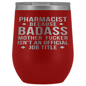 Pharmacist Gift, Pharmacist badass, 12oz Tumbler, Travel mug, Coffee Tumbler, Present for Pharmacist Colleague