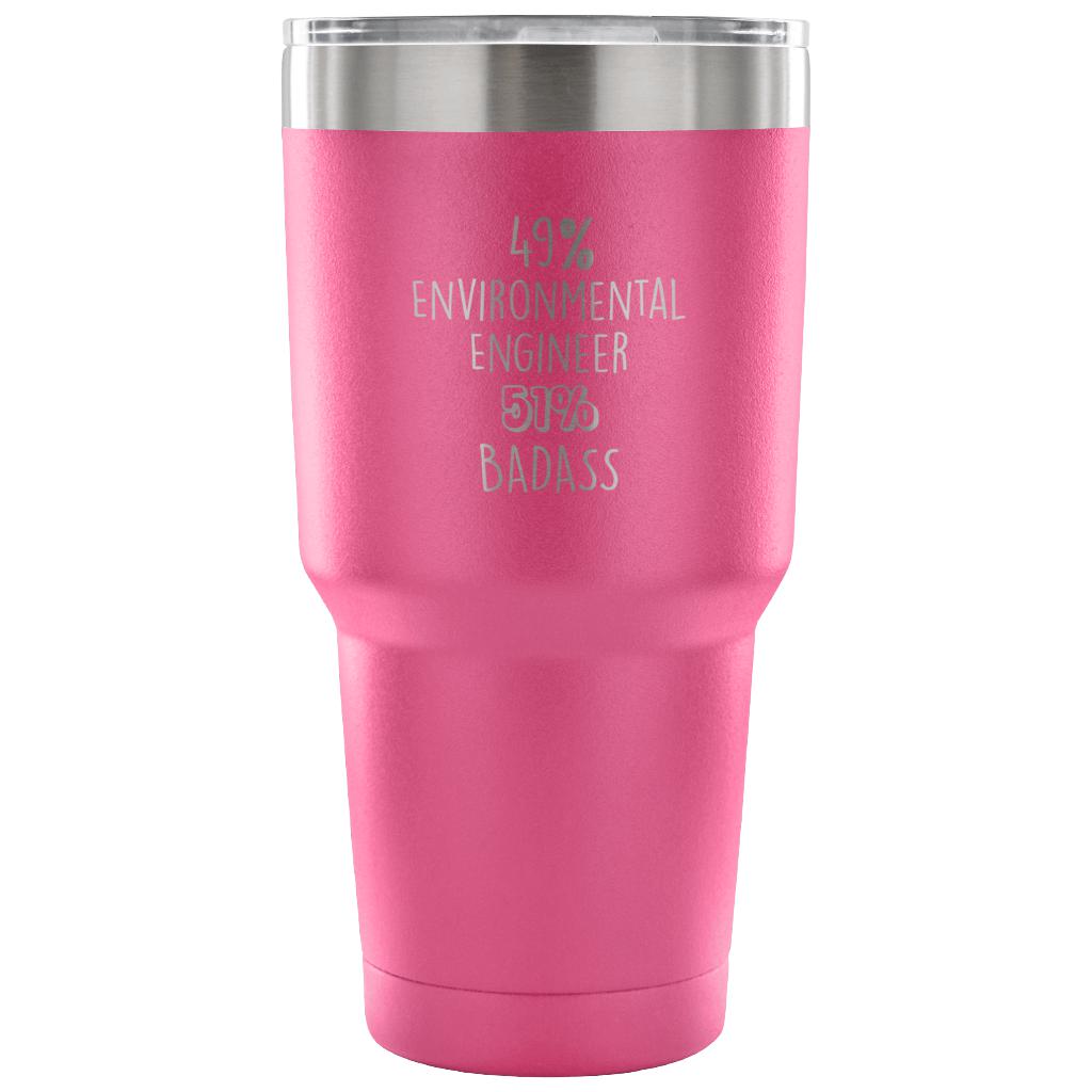49% Environmental Engineer, Badass Tumbler 30oz