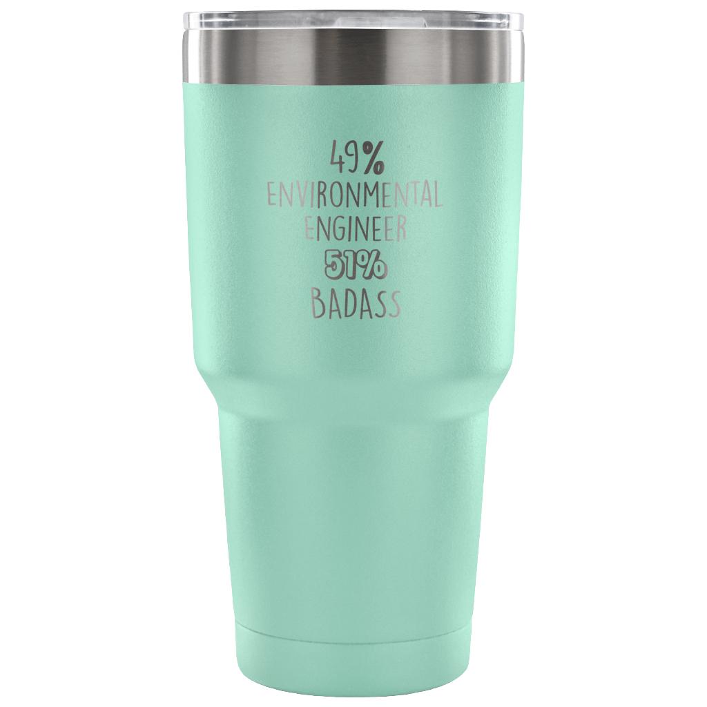 49% Environmental Engineer, Badass Tumbler 30oz