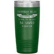 Interpreter Everyone relax Gift, Christmas, Birthday Present for Interpreter, 20oz Tumbler