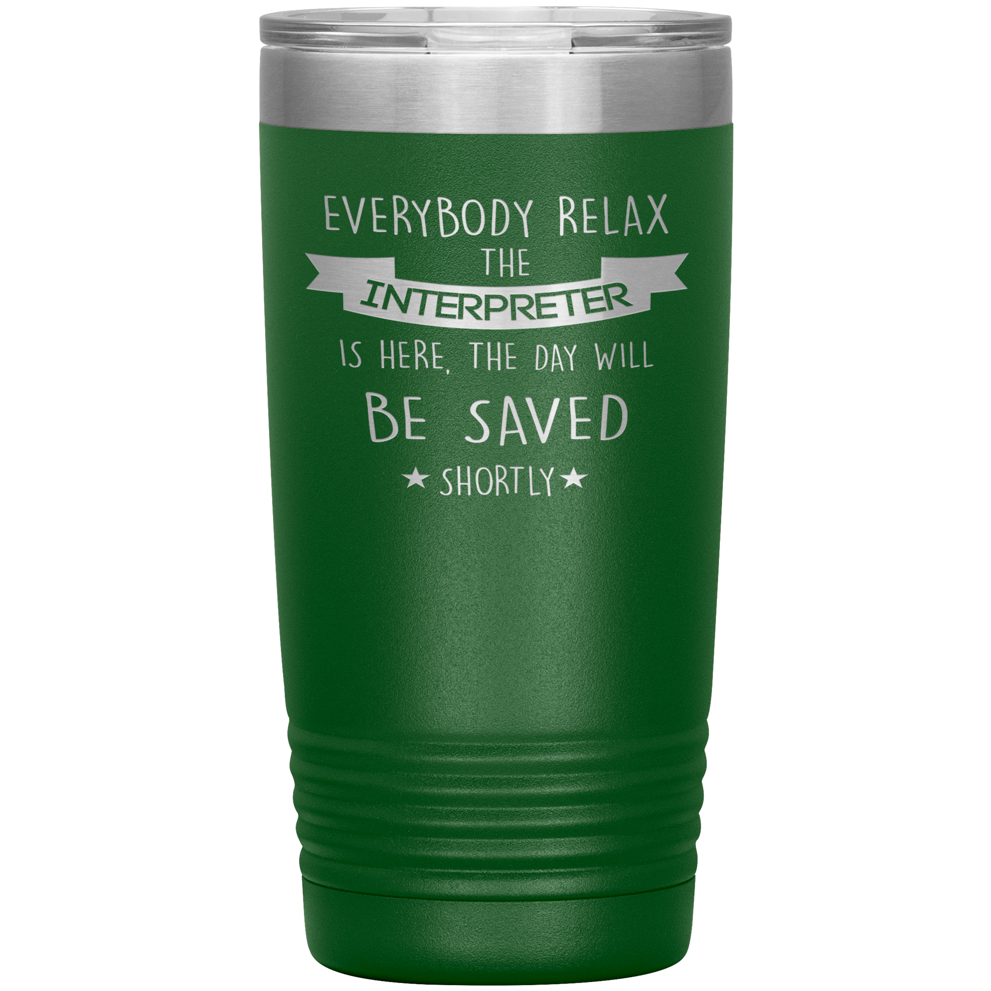 Interpreter Everyone relax Gift, Christmas, Birthday Present for Interpreter, 20oz Tumbler