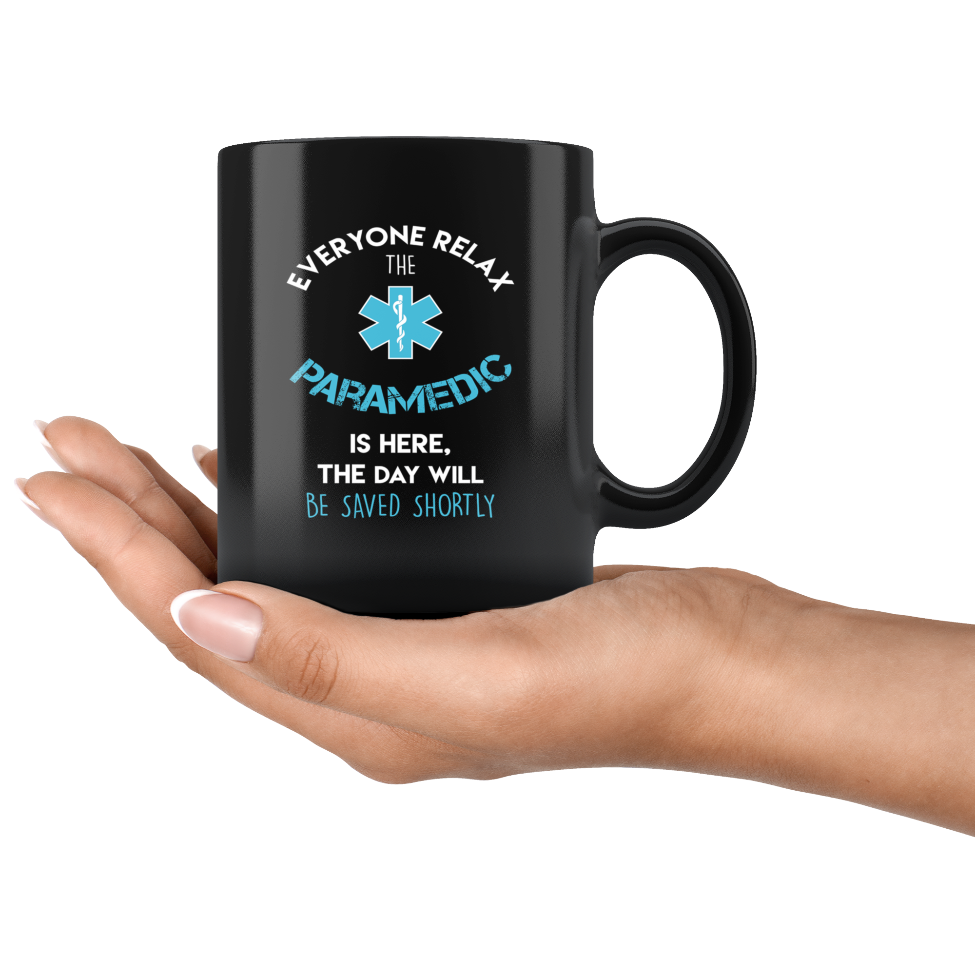 Paramedic Everyone relax Gift, Christmas, Birthday Present for Paramedic Black Mug