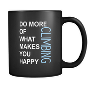 Do more of what makes you happy Climbing