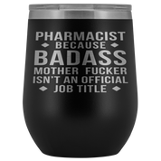 Pharmacist Gift, Pharmacist badass, 12oz Tumbler, Travel mug, Coffee Tumbler, Present for Pharmacist Colleague