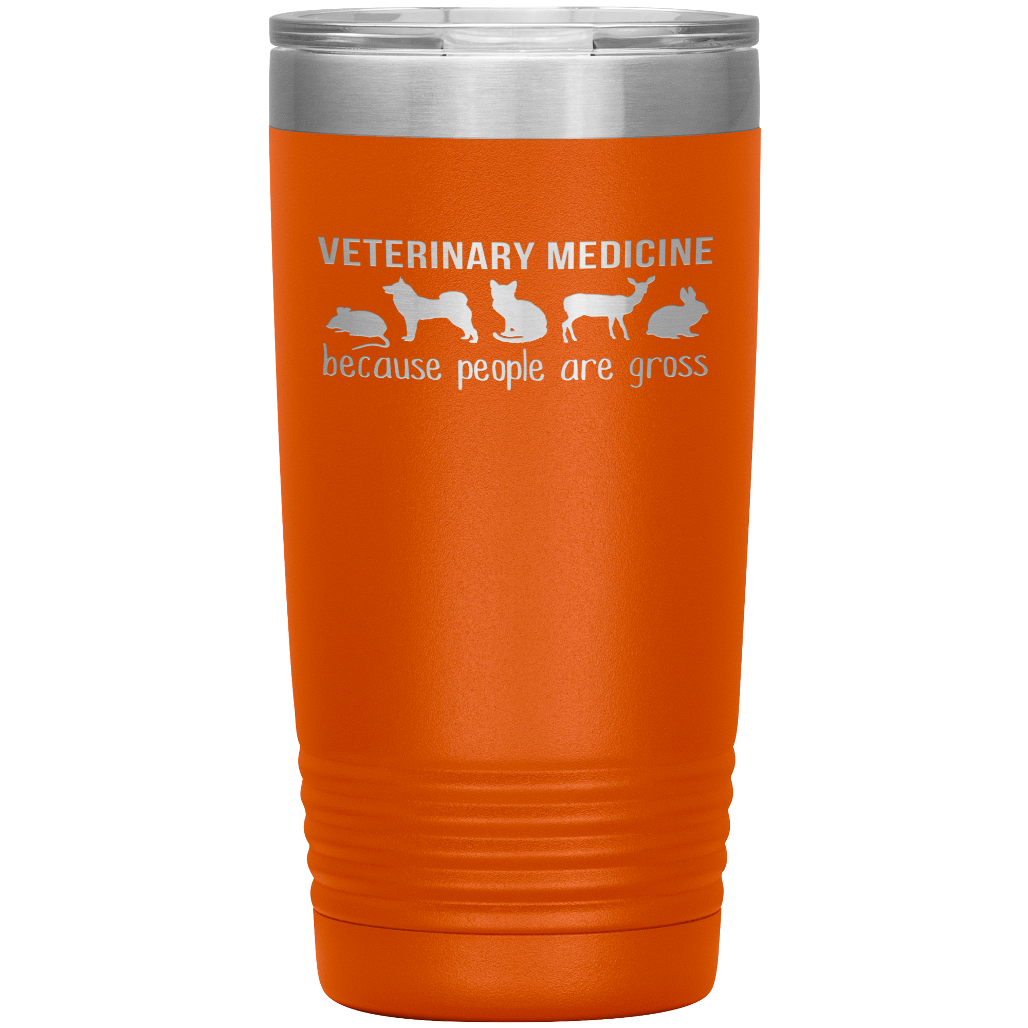 Veterinary Gift, Veterinary medicine: because people are gross, 20oz Vacuum Tumbler, Travel mug, Coffee Tumbler, Tea Tumbler