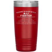BJJ Gift, Reasons to sleep with a BJJ fighter, 20oz Tumbler, Travel mug, Coffee Tumbler, Tea Tumbler