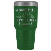 Pharmacist Slinging Pills to Pay the Bills Tumbler