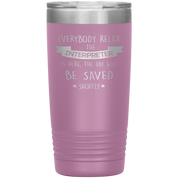 Interpreter Everyone relax Gift, Christmas, Birthday Present for Interpreter, 20oz Tumbler