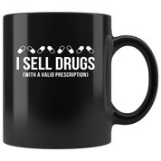 Mug Pharmacist gifts Pharmacist mug - I sell drugs (with a valid prescription) mug -Pharmacist coffee mug Pharmacist coffee cup (11oz) Black