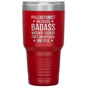 Phlebotomist badass 30oz Vacuum Tumbler