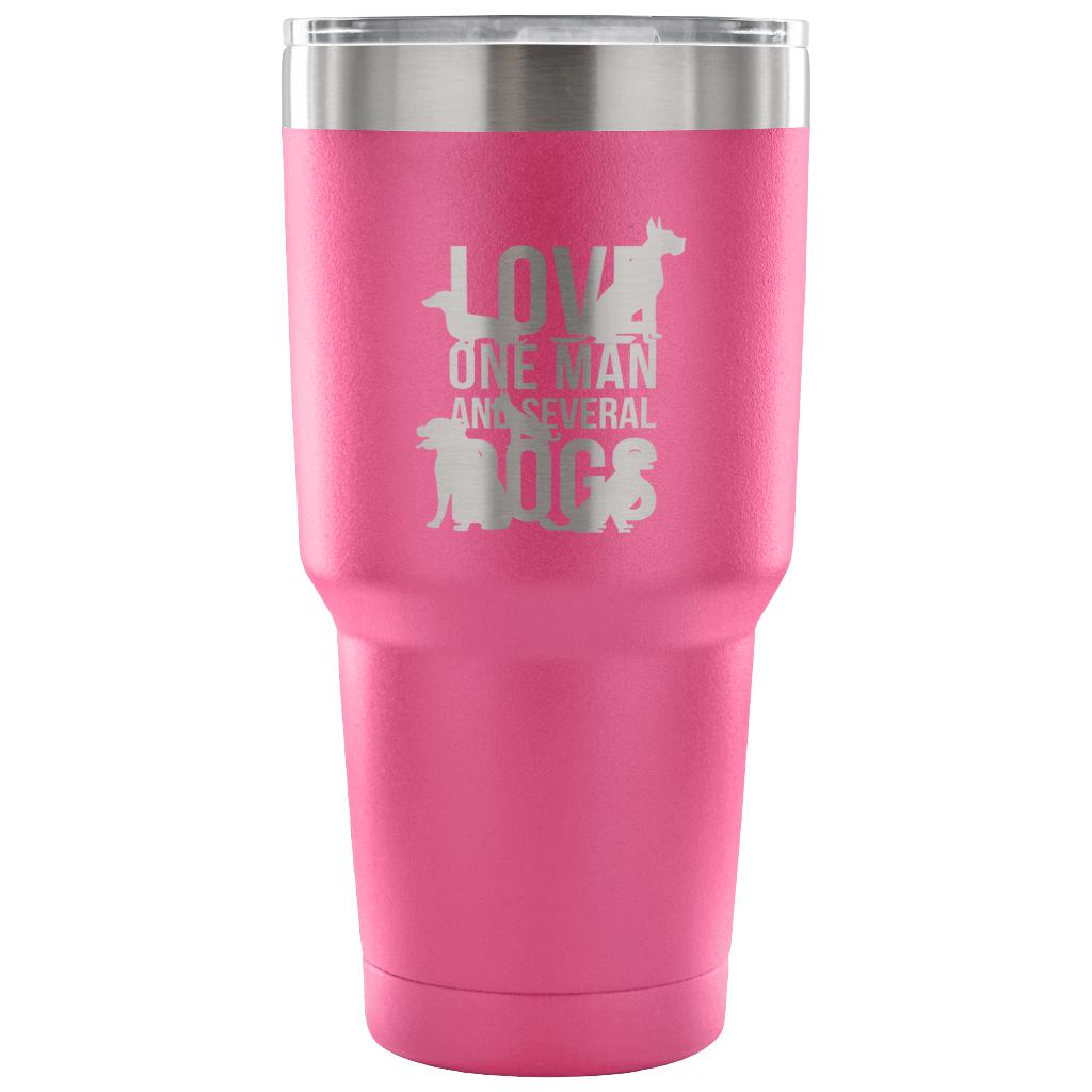 Love one man and several dogs Tumbler 30oz