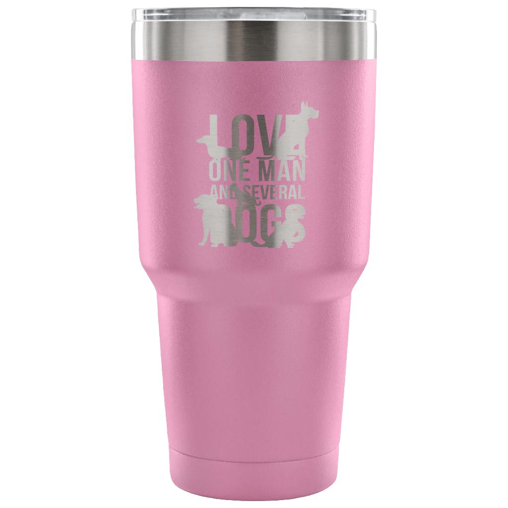 Love one man and several dogs Tumbler 30oz