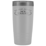 BJJ Gift, In jiu jitsu we trust, 20oz Tumbler, Travel mug, Coffee Tumbler, Tea Tumbler