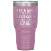 Mechanic Gift, Mechanic badass, 30oz Vacuum Tumbler, Travel mug, Coffee Tumbler, Present for Mechanic Colleague