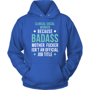 Clinical Social Worker because badass isn't an official job title Gift, Unisex Longsleeve, Hoodie, Crewneck long sleeve, Sweatshirt, Jersey