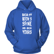 Books Break my book's spine, and I will break yours Gift, Unisex Longsleeve, Hoodie, Crewneck long sleeve, Sweatshirt, Jersey