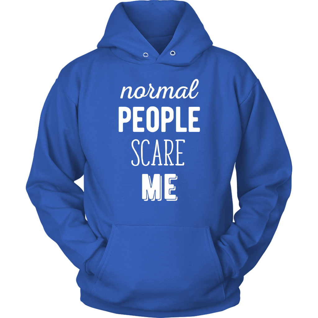 Funny Quotes Normal people scare me Gift, Unisex Longsleeve, Hoodie, Crewneck long sleeve, Sweatshirt, Jersey