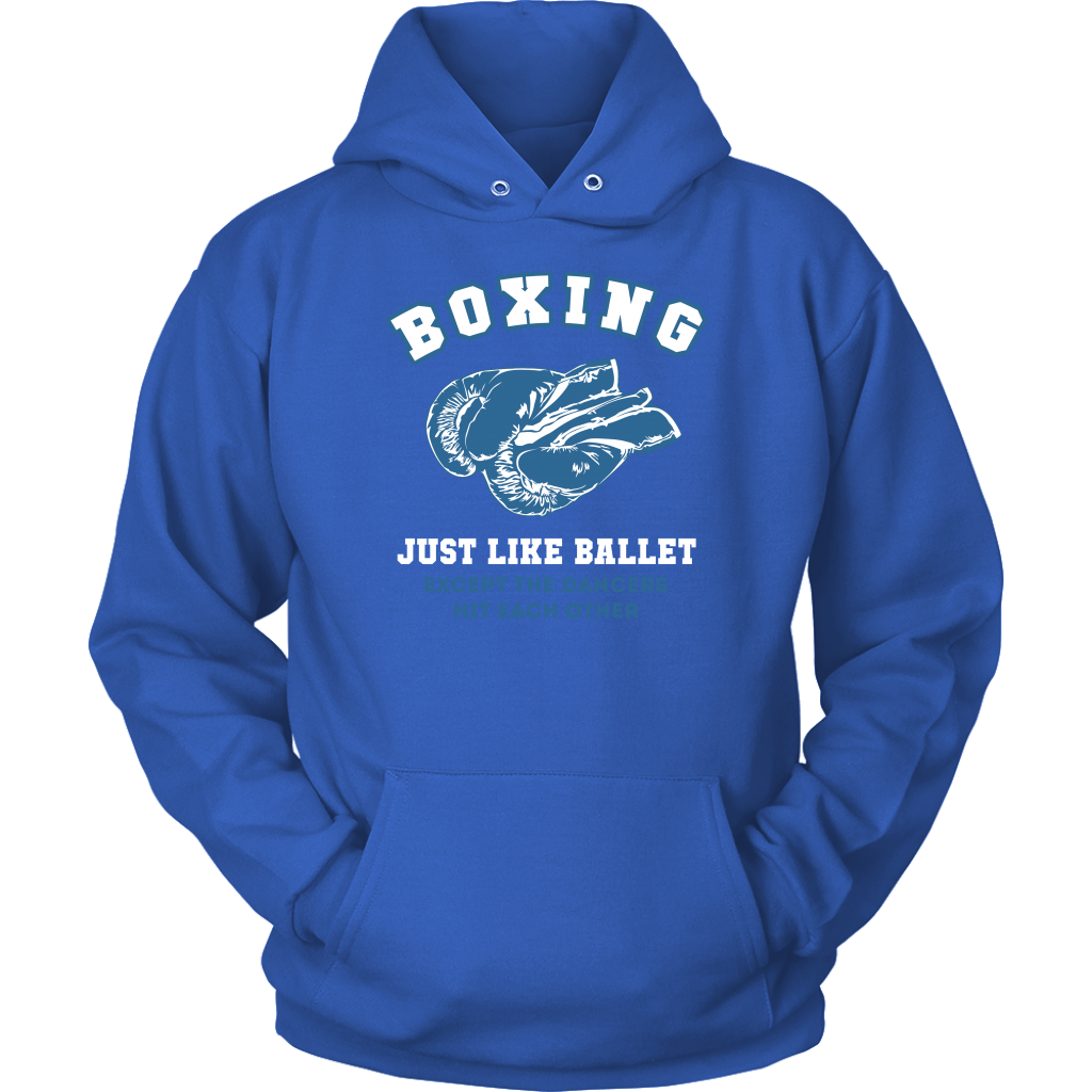 Boxing Boxing, just like ballet, except the dancers hit each other Gift, Unisex Longsleeve, Hoodie, Crewneck long sleeve, Sweatshirt, Jersey