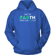 Ecology Save the Earth, there is no PLANet B Gift, Unisex Longsleeve, Hoodie, Crewneck long sleeve, Sweatshirt, Jersey