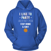 I like to party, and by party, I mean stay home and knit Gift, Unisex Longsleeve, Hoodie, Crewneck long sleeve, Sweatshirt, Jersey, Knitting
