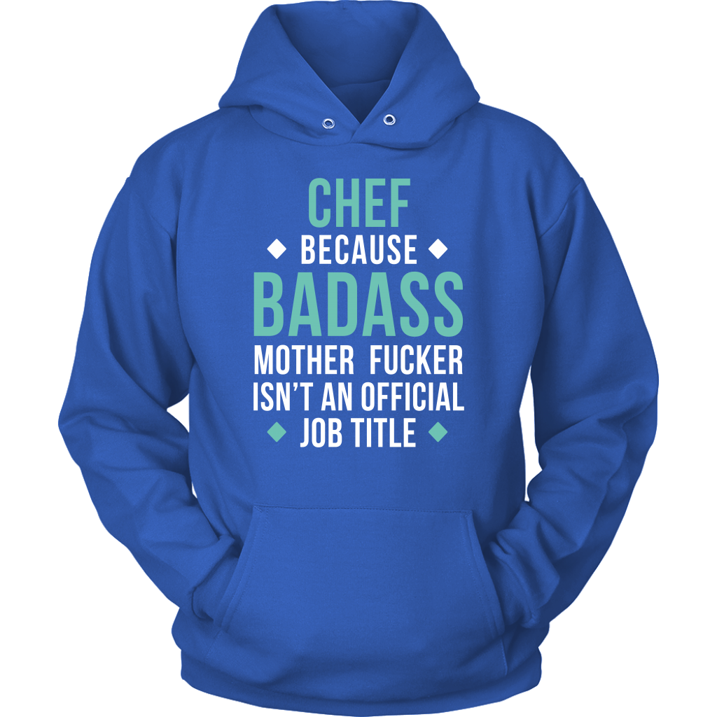 Chef because badass mf isn't an official job title Gift, Unisex Longsleeve, Hoodie, Crewneck long sleeve, Sweatshirt, Jersey